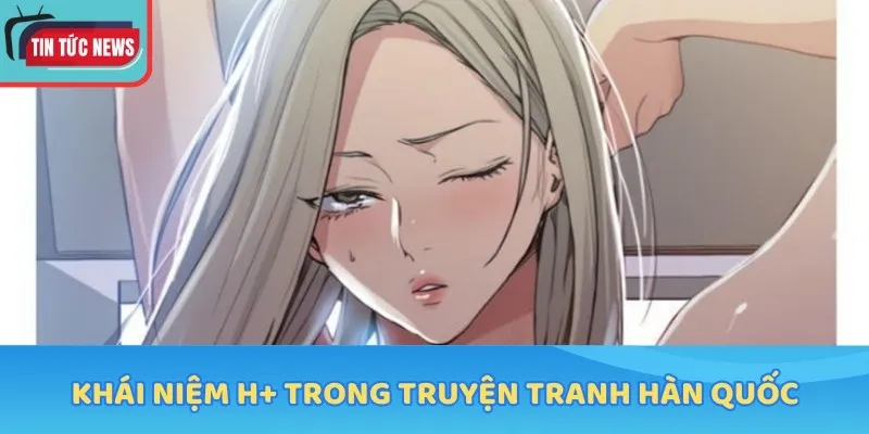 Khái niệm h+ trong truyện tranh Hàn Quốc